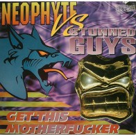 Neophyte Vs. The Stunned Guys – Get This Motherfucker