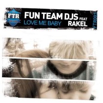 Fun Team Deejays – Love Me Baby