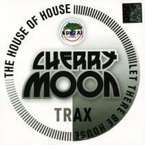 Cherry Moon Trax ‎– The House Of House / Let There Be House (REEDICIÓN)