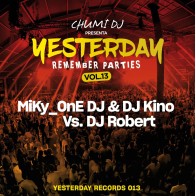 Chumi DJ, Miky One DJ & Dj Kino Vs Dj Robert – Yesterday Remember Parties Vol.13