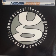 Fragma – Every Time You Need Me (GROOVILICIOUS)