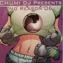 Chumi DJ ‎– No Reason'06