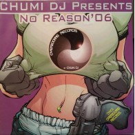 Chumi DJ ‎– No Reason'06