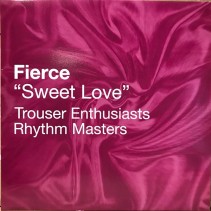 Fierce – Sweet Love (Trouser Enthusiasts remix)