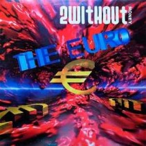 2 Without Money - The Euro