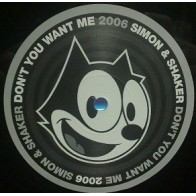 Simon & Shaker – Don't You Want Me 2006
