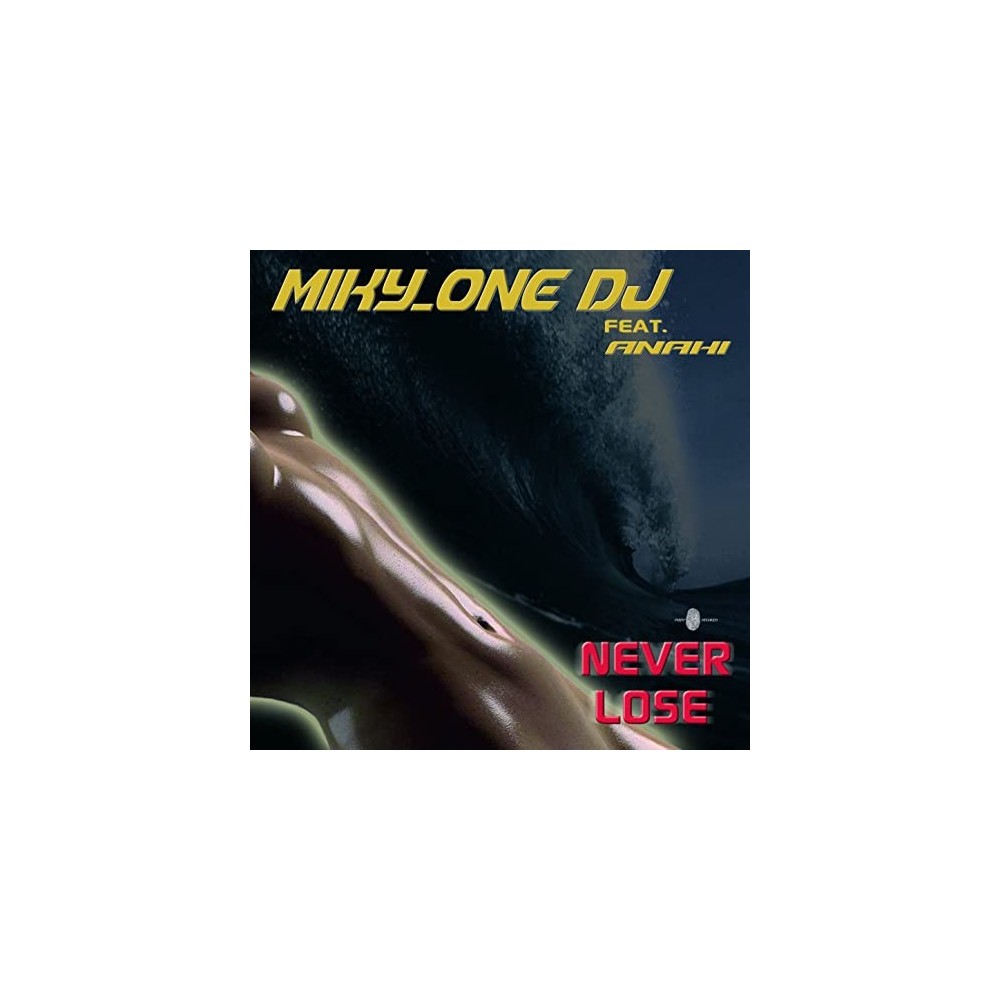 Miky One DJ Feat. Anahi - Never Lose