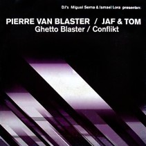 Pierre Van Blaster / Jaf & Tom - Ghetto Blaster / Conflikt