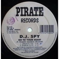 D.J. Spy - Go To Your Heart(2 MANO,PELOTAZO DEL SELLO PIRATE RECORDS¡¡)