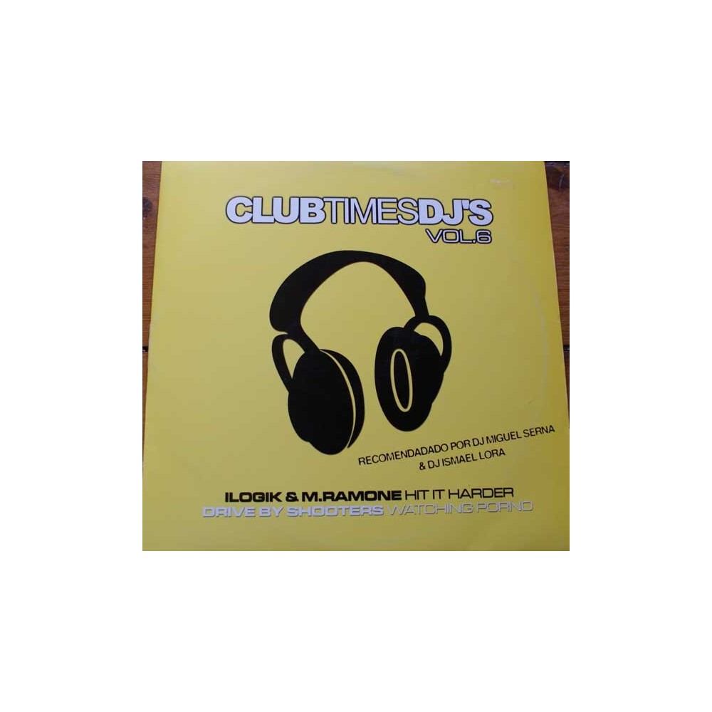Club Time DJ's Vol. 6  - Ilogik & M. Ramone / Drive By Shooters (Basucones remember¡¡)