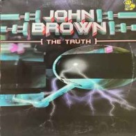 John Brown ‎– The Truth