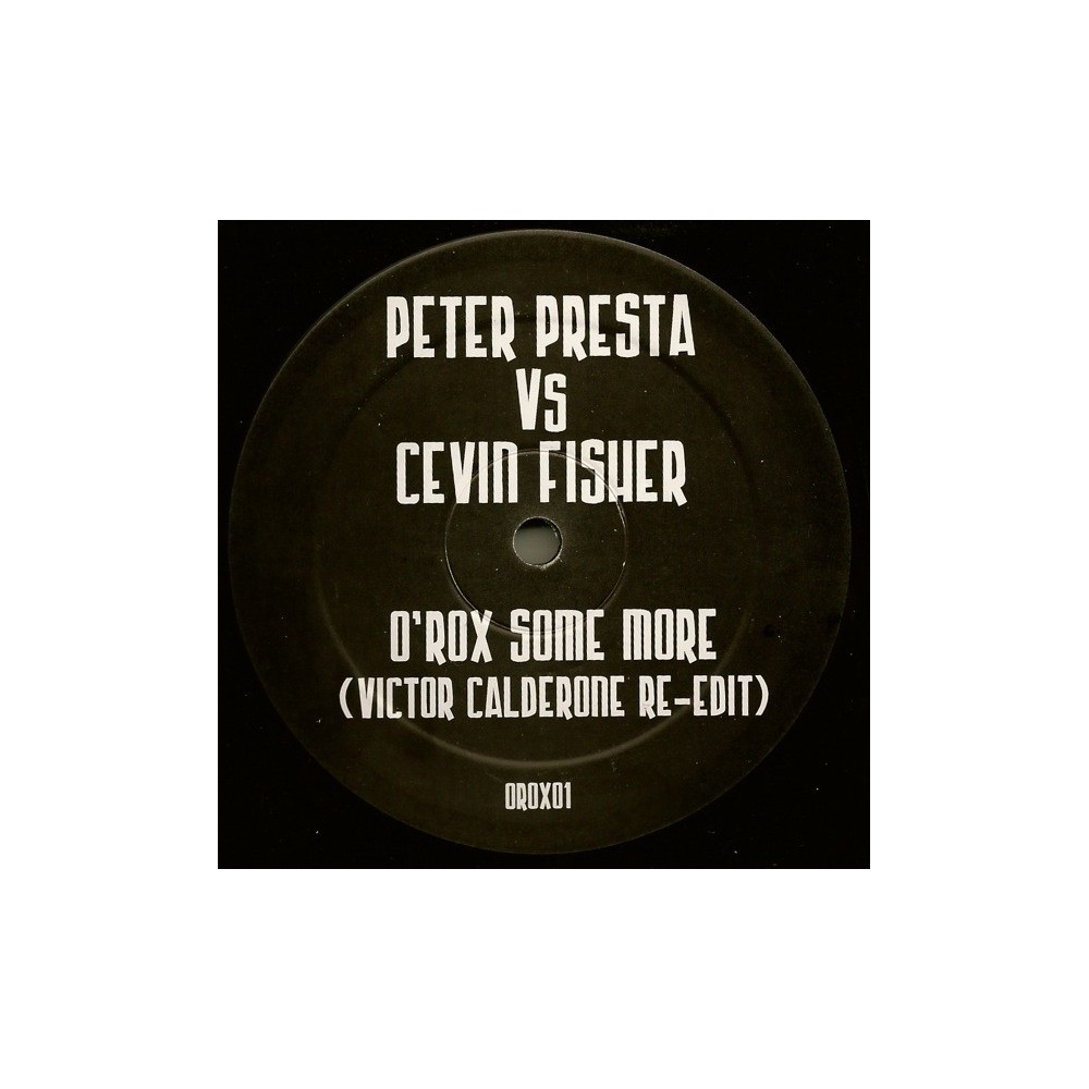 Peter Presta vs. Cevin Fisher – O'Rox Some More (Victor Calderone Re-Edit)