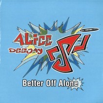 Alice Deejay – Better Off Alone (DANCE ON THE BEAT RECORDS)