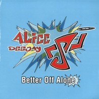 Alice Deejay – Better Off Alone (DANCE ON THE BEAT RECORDS)