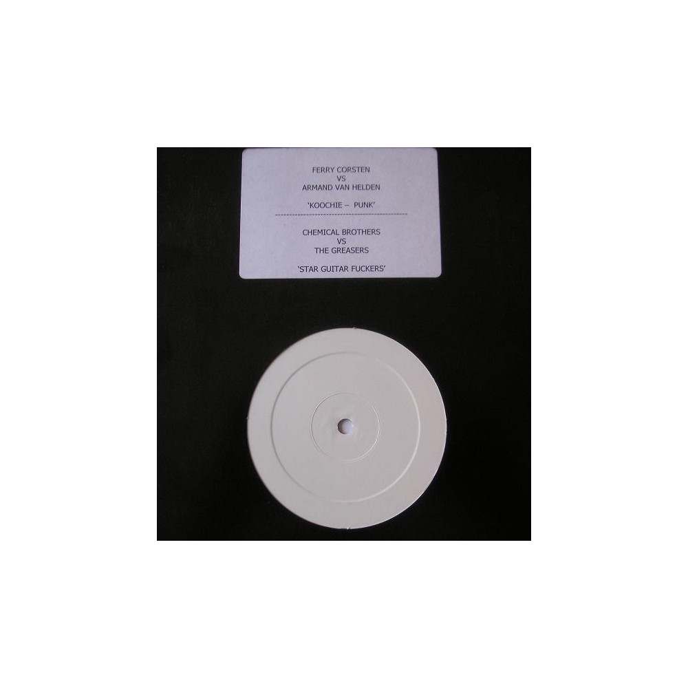 Ferry Corsten vs. Armand Van Helden / The Chemical Brothers vs. Greasers