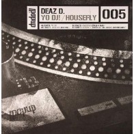Deaz D. – Yo DJ! / Housefly