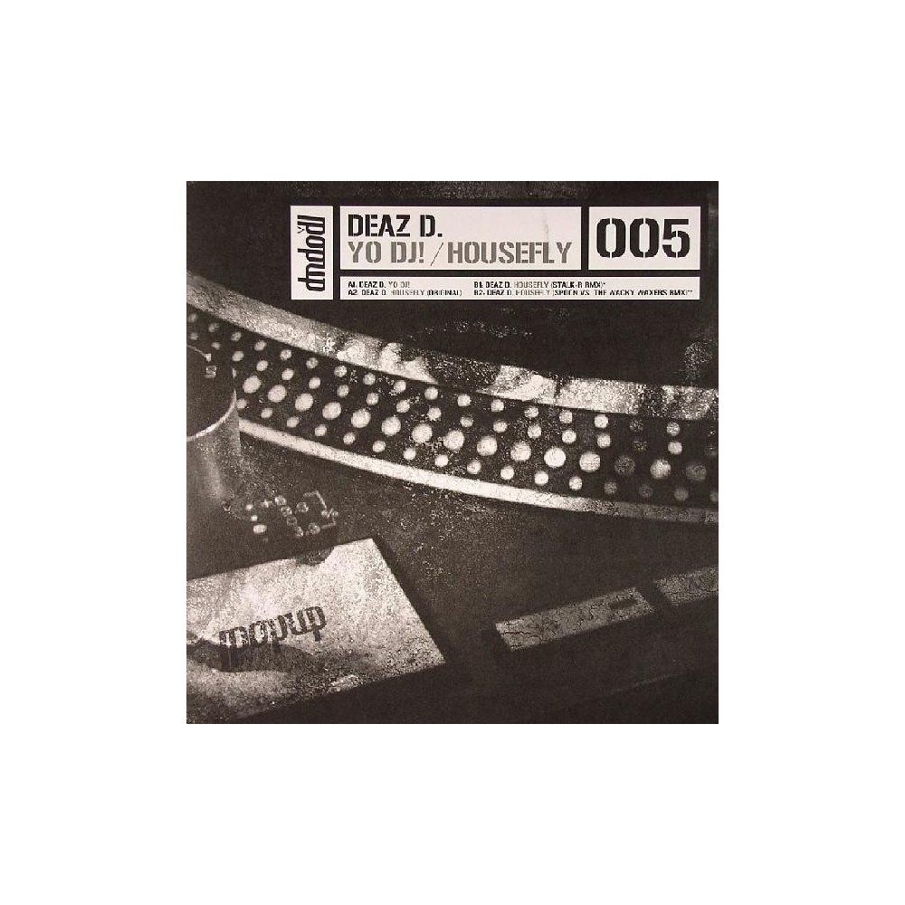 Deaz D. – Yo DJ! / Housefly (TEMAZO CORTE B1)