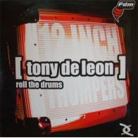 Tony De Leon - Roll The Drums(TEMAZO HARDHOUSE A UNA CARA,MUY BUSCADO¡¡)