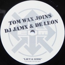Tom Wax Joins DJ JamX & De Leon – Laut & Leise