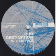 Our Destination – In Your Face (FAKTORY)