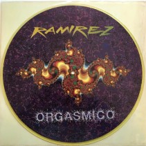 Ramirez ‎– Orgasmico (PICTURE DISC)