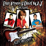 Paco Rincon & David Max Feat Kelly  - Let Me Out