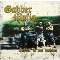 Gabber Mafia – Gabber Is Not Fashion (2 MANO,TRAXTORM RECORDS)