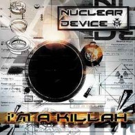Nuclear Device - I'm A Killah (TRAXTORM RECORDS)