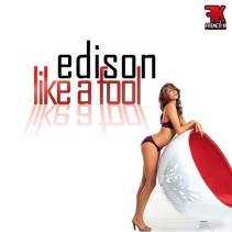 Edison - Like A Fool