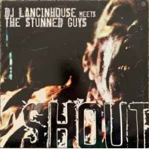 DJ Lancinhouse Meets The Stunned Guys - Shout