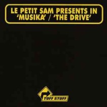 Le Petit Sam Presents In ‎– Musika / The Drive