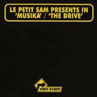 Le Petit Sam Presents In ‎– Musika / The Drive