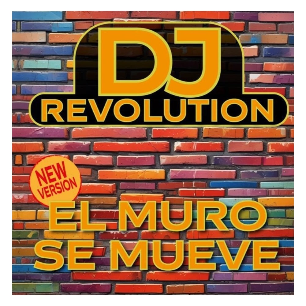DJ Revolution – El Muro Se Mueve (New Version)