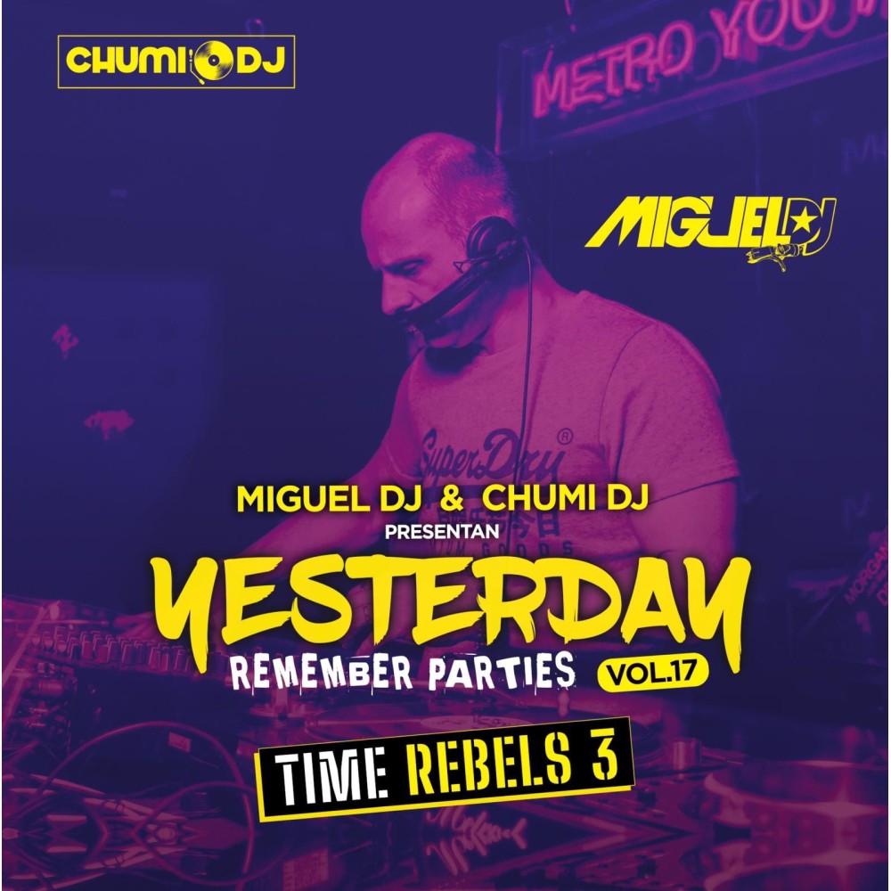Miguel DJ & Chumi DJ – Yesterday Remember Parties Vol.17