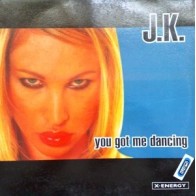 JK ‎– You Got Me Dancing 