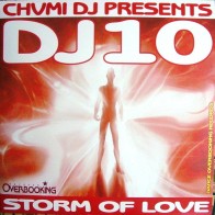 Chumi DJ Presents DJ 10 – Storm Of Love (OVERBOOKING)