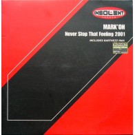 Mark 'Oh – Never Stop That Feeling 2001 (INSOLENT)