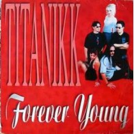 Titanikk ‎– Forever Young