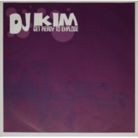 DJ Kim ‎– Get Ready To Explode