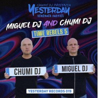 Miguel DJ & Chumi DJ – Yesterday Remember Parties Vol.19