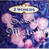 2 Worlds ‎– Sweet Melody