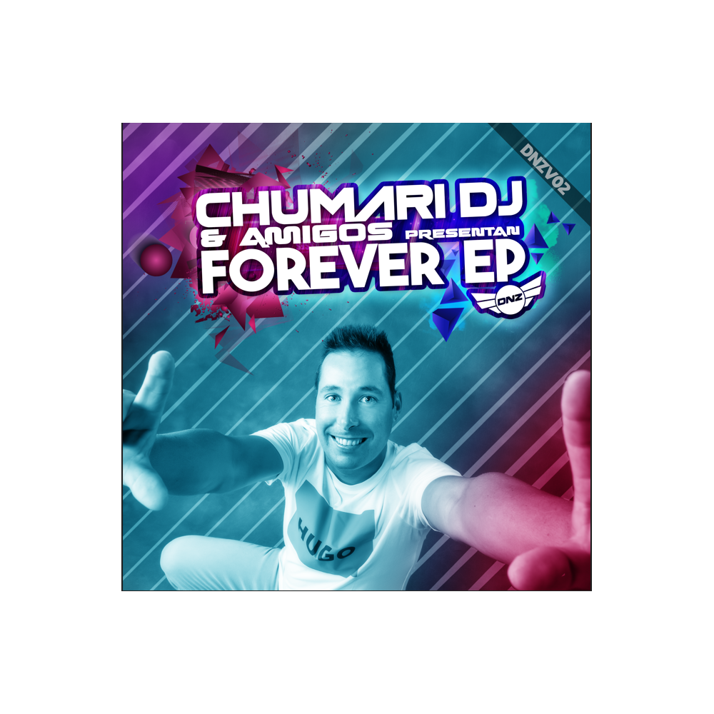 Chumari Dj & Amigos presentan Forever EP