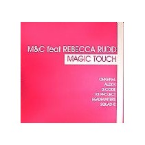 M&C  Feat Rebecca Rudd - Magic Touch(CANTADITO HYPASONIC¡¡)