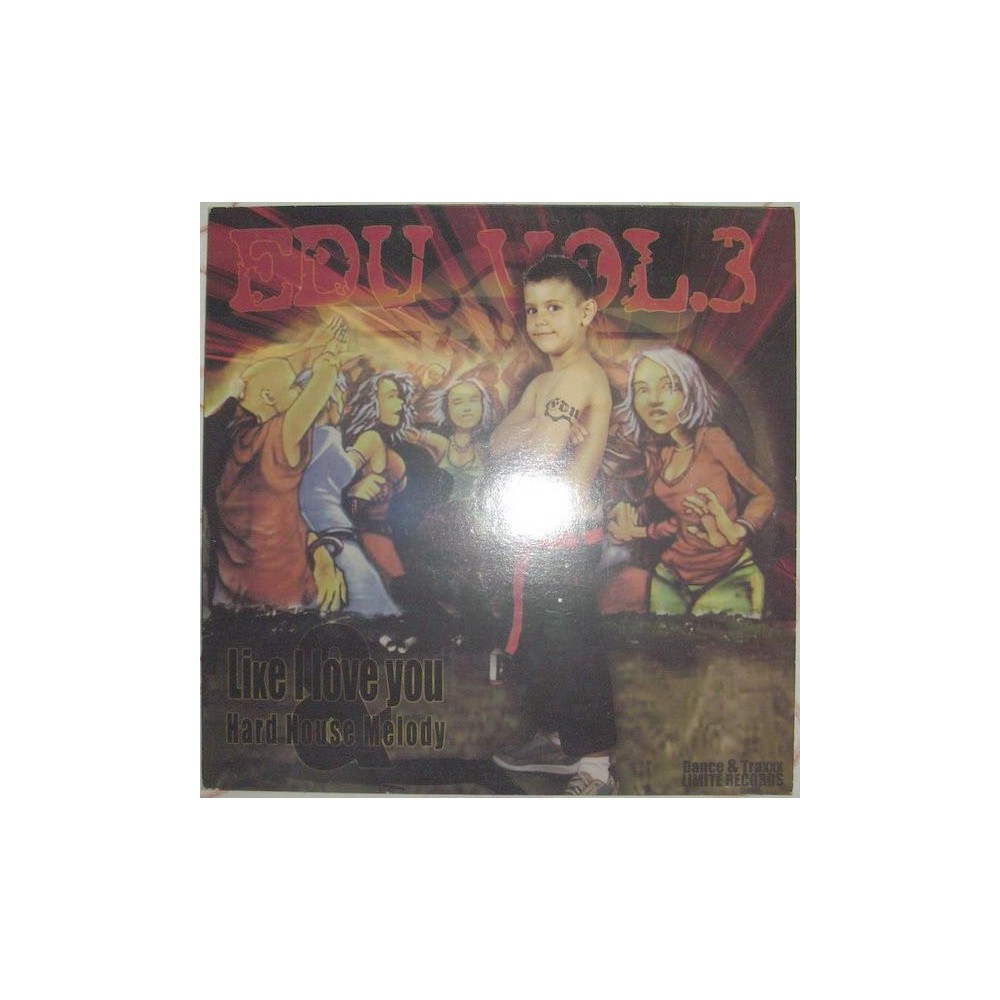 Edu Vol. 3 By Chumi DJ - Like I Love You / Hard House Melody(2 MANO,CANTADITO CHUMI¡¡)