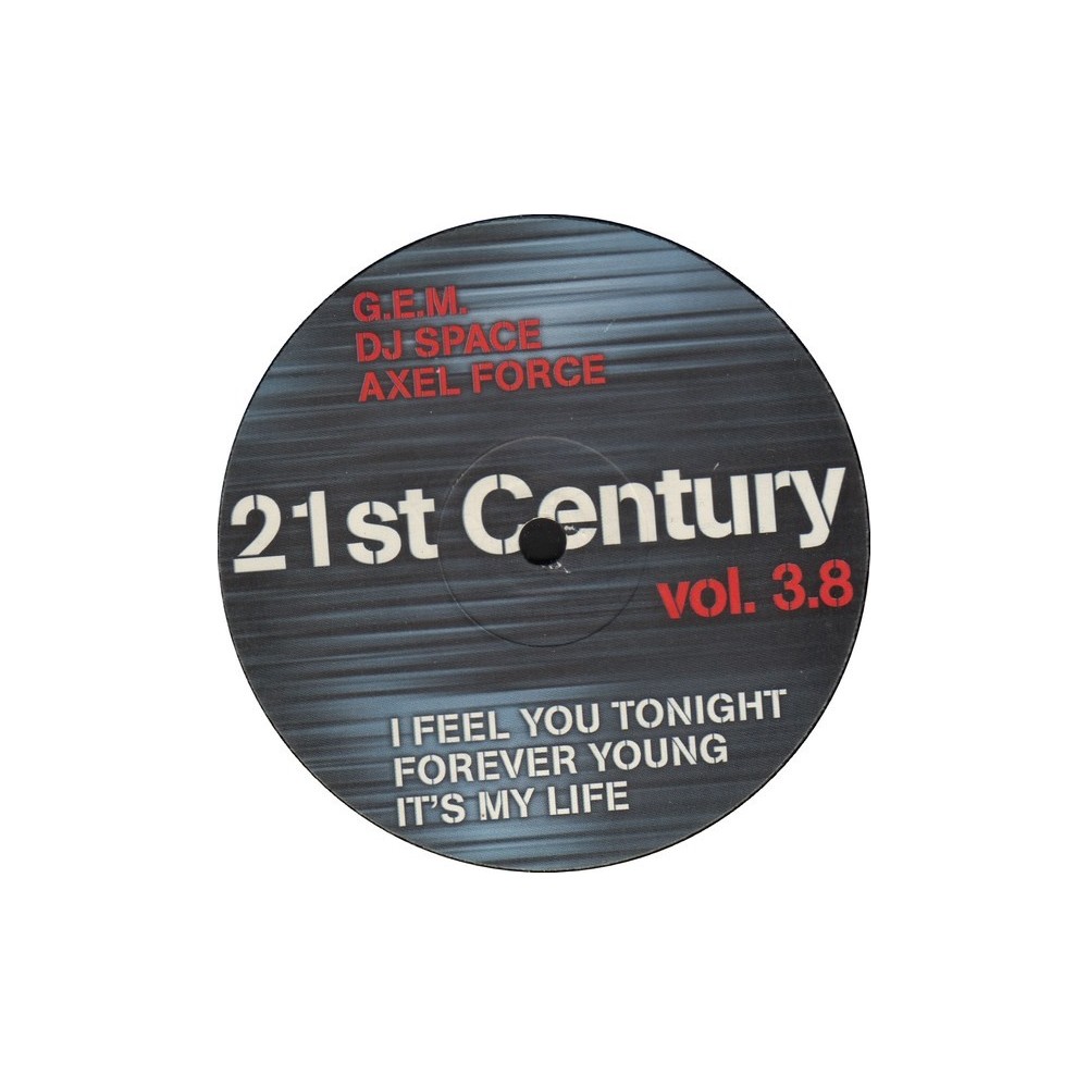 Various - 21st Century Vol. 3.8(INCLUYE GEMM-I FEEL YOU TONIGHT & AXEL FORCE-IT'S MY LIFE¡¡)