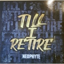 Neophyte – Till I Retire