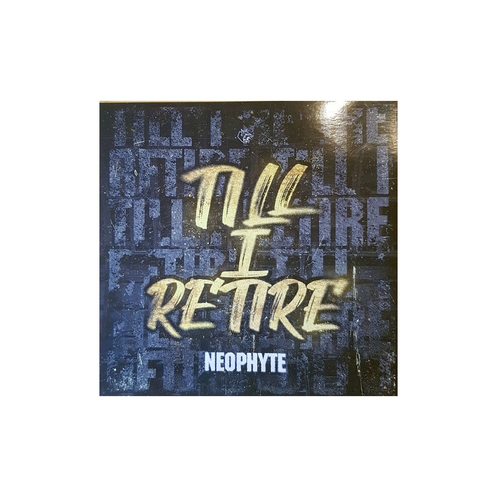 Neophyte – Till I Retire