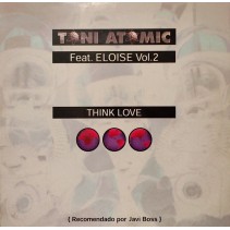Toni Atomic Feat. Eloise - Vol. 2 - Think Love