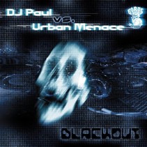 DJ Paul  vs. Urban Menace – Blackout (FORZE RECORDS¡¡)