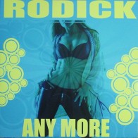 Rodick – Any More